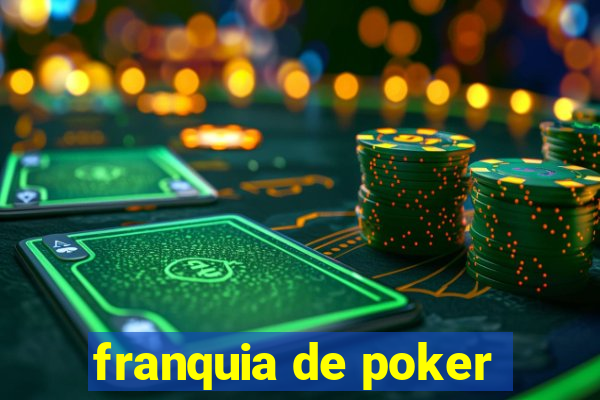 franquia de poker